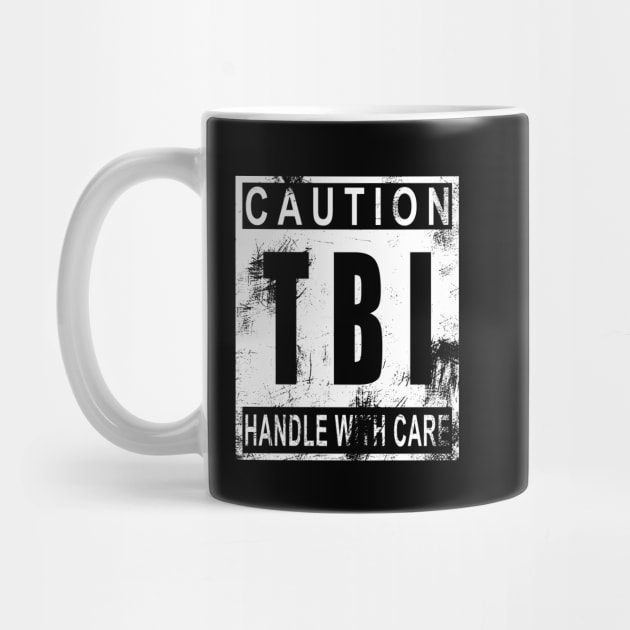 TBI Handle with Care T-Shirt White by survivorsister